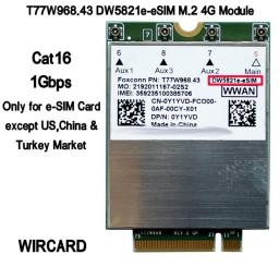 T77W968 DW5821e-eSIM X20 LTE Cat16 1Gbps FDD-LTE TDD-LTE 4G Module For Dell 5420 5424 7424 7400 7210 Laptop