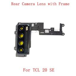 Back Rear Camera Lens Glass With Frame Holder For TCL 20 SE T671 Camera Frame Repair Parts