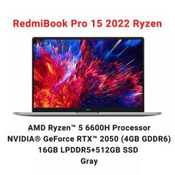 New Xiaomi RedmiBook Pro 15 Laptop 2022 Ryzen R5 6600H/R7 6800H 16G+512G RTX 2050 / AMD Radeon 680M/660M Graphics 3.2K Notebook