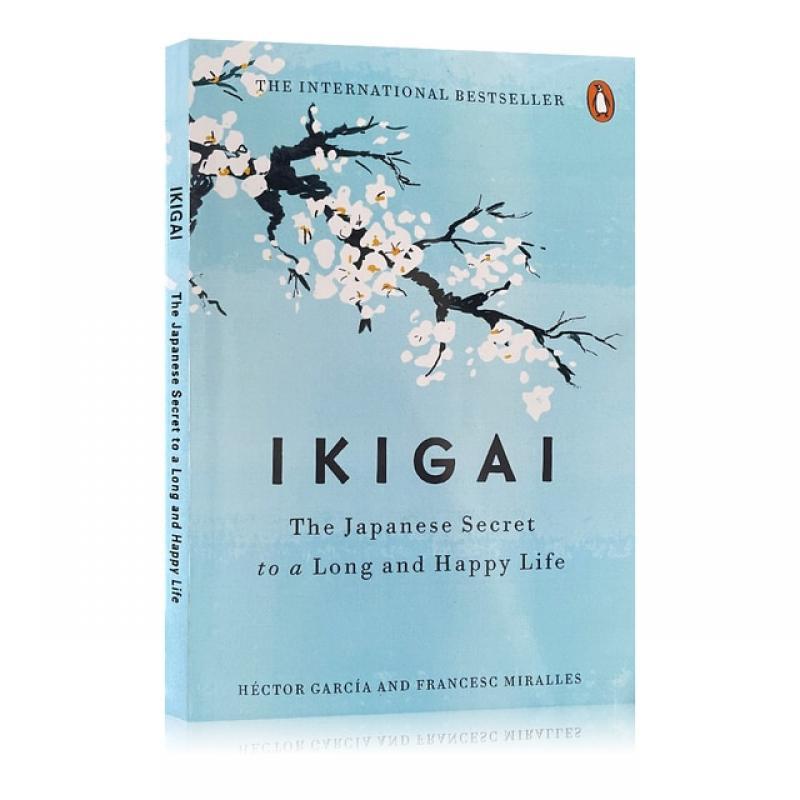 Ikigai The Japanese Secret Philosophy for A Happy Healthy By Hector Garcia Inspirational Books In English for Adults Teen